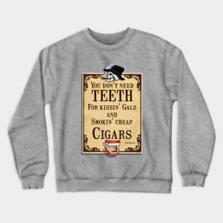 DON'T NEED TEETH Crewneck Sweatshirt